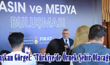 Başkan Görgel: “Türkiye’de Örnek Şehir Olacağız”