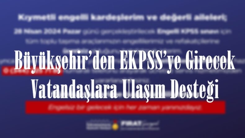 Büyükşehir’den EKPSS’ye Girecek Vatandaşlara Ulaşım Desteği.