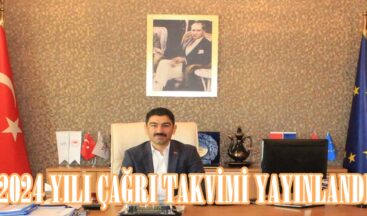 2024 YILI ÇAĞRI TAKVİMİ YAYINLANDI.
