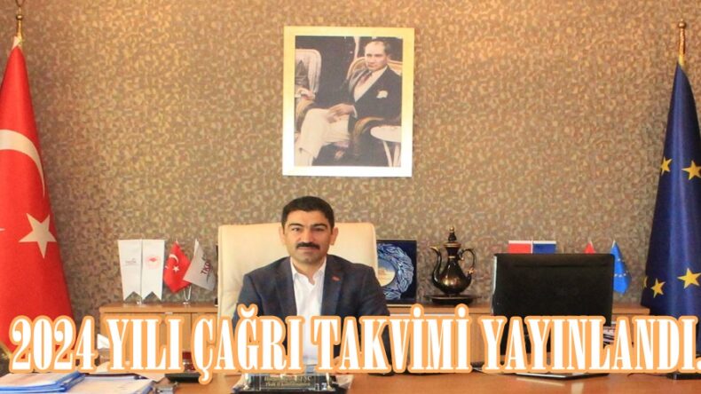 2024 YILI ÇAĞRI TAKVİMİ YAYINLANDI.