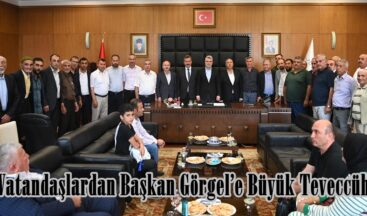 Vatandaşlardan Başkan Görgel’e Büyük Teveccüh.