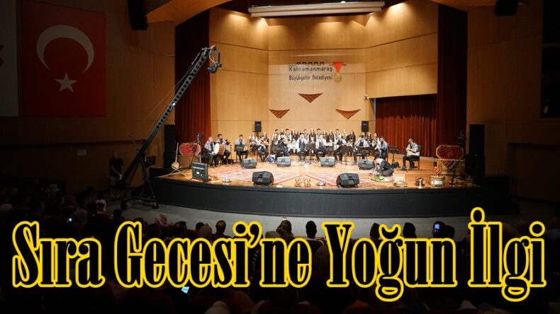 Sıra Gecesi’ne Yoğun İlgi.