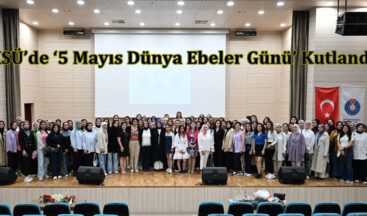 KSÜ’de ‘5 Mayıs Dünya Ebeler Günü’ Kutlandı.