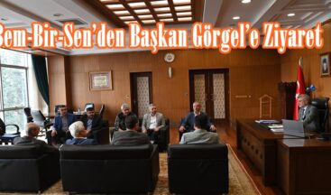 Bem-Bir-Sen’den Başkan Görgel’e Ziyaret.