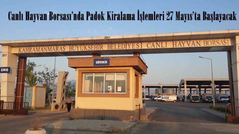 Canlı Hayvan Borsası’nda Padok Kiralama İşlemleri 27 Mayıs’ta Başlayacak.