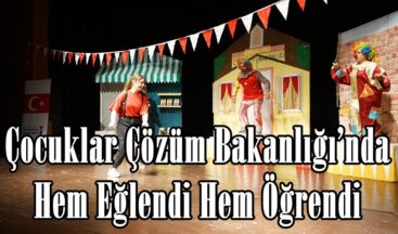 Çocuklar Çözüm Bakanlığı’nda Hem Eğlendi Hem Öğrendi.