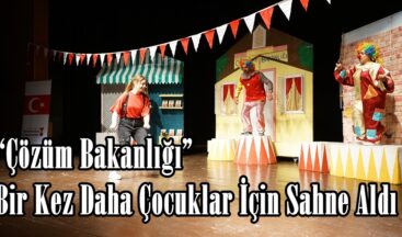 “Çözüm Bakanlığı” Bir Kez Daha Çocuklar İçin Sahne Aldı.