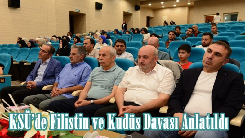 KSÜ’de Filistin ve Kudüs Davası Anlatıldı.