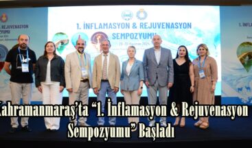 Kahramanmaraş’ta “1. İnflamasyon & Rejuvenasyon Sempozyumu” Başladı.