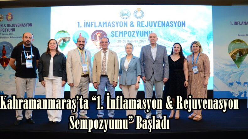 Kahramanmaraş’ta “1. İnflamasyon & Rejuvenasyon Sempozyumu” Başladı.