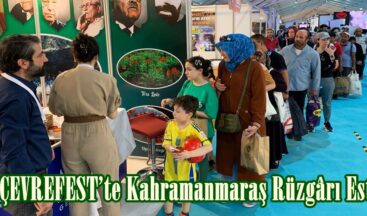 ÇEVREFEST’te Kahramanmaraş Rüzgârı Esti.