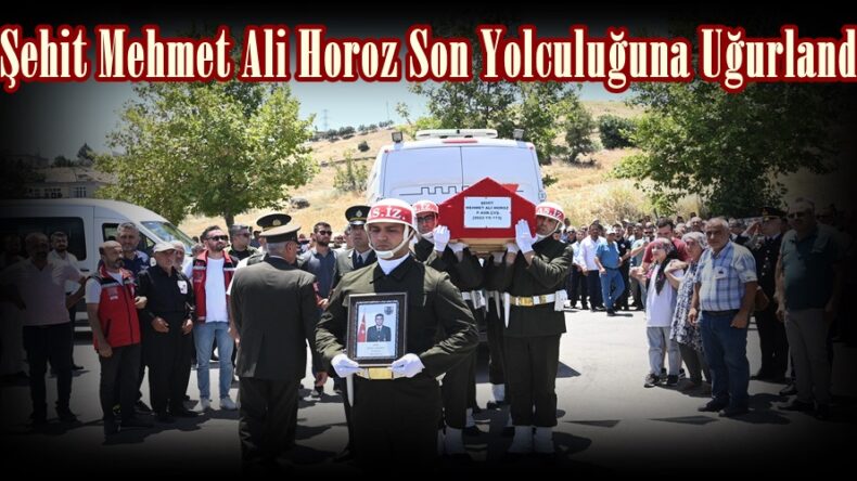 Şehit Mehmet Ali Horoz Son Yolculuğuna Uğurlandı.