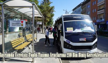 Bayramda Ücretsiz Toplu Taşıma Araçlarına 210 Bin Biniş Gerçekleştirildi.