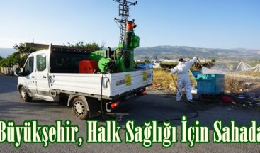 Büyükşehir, Halk Sağlığı İçin Sahada.