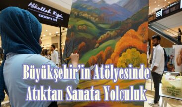 Büyükşehir’in Atölyesinde Atıktan Sanata Yolculuk.