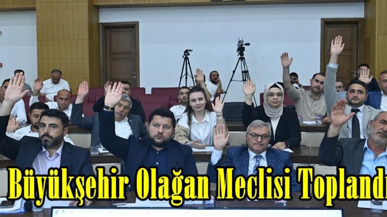 Büyükşehir Olağan Meclisi Toplandı.