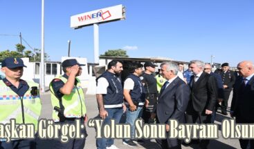 Başkan Görgel: “Yolun Sonu Bayram Olsun”