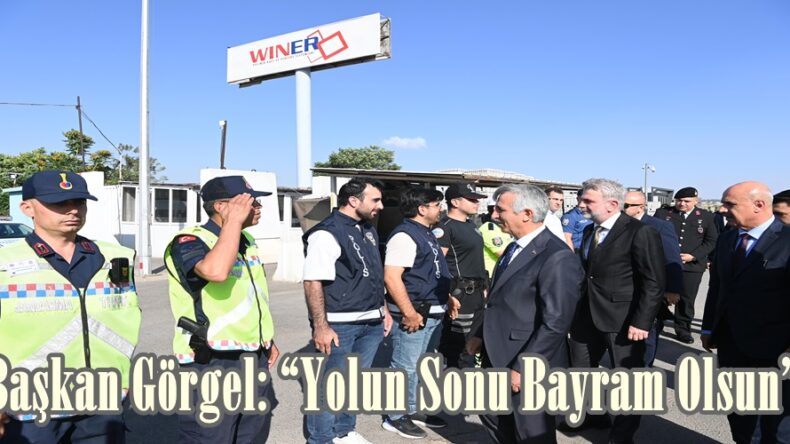 Başkan Görgel: “Yolun Sonu Bayram Olsun”