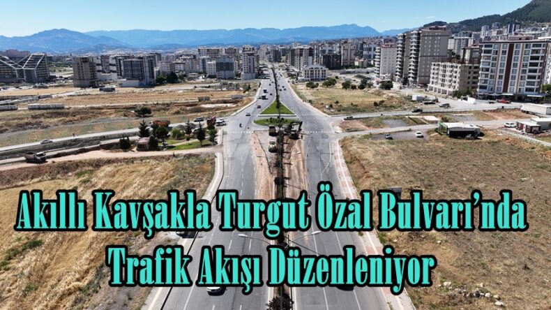 Akıllı Kavşakla Turgut Özal Bulvarı’nda Trafik Akışı Düzenleniyor.