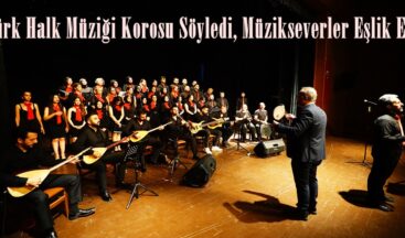 Türk Halk Müziği Korosu Söyledi, Müzikseverler Eşlik Etti.