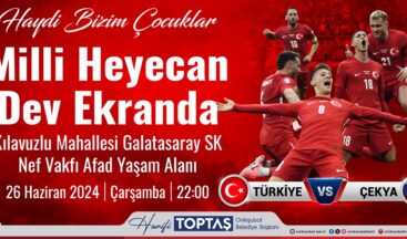 Depremzedeler, milli maç coşkusunu dev ekranda yaşayacak.