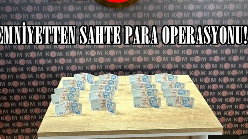 EMNİYETTEN SAHTE PARA OPERASYONU!