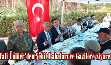 Vali Ünlüer’den Şehit Babaları ve Gazilere ziyaret.