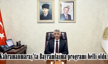 Kahramanmaraş’ta Bayramlaşma programı belli oldu.