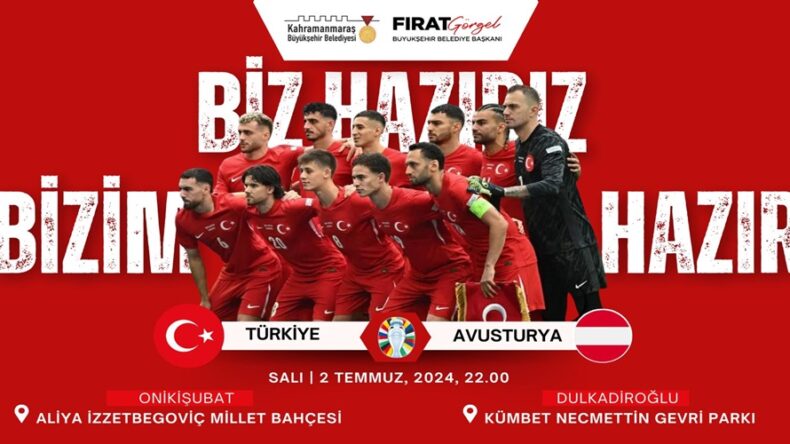  Milli Heyecan Onikişubat ve Dulkadiroğlu’nda Dev Ekranlardan Takip Edilecek.