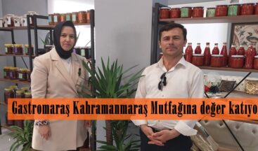 Gastromaraş Kahramanmaraş Mutfağına değer katıyor.