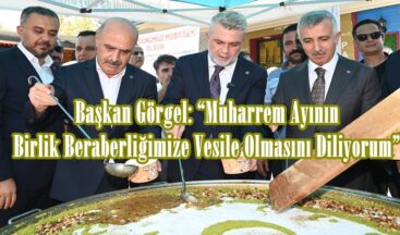 Başkan Görgel: “Muharrem Ayının Birlik Beraberliğimize Vesile Olmasını Diliyorum”