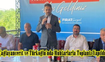 Çağlayancerit ve Türkoğlu’nda Muhtarlarla Toplantı Yapıldı.