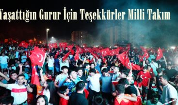 Yaşattığın Gurur İçin Teşekkürler Milli Takım.