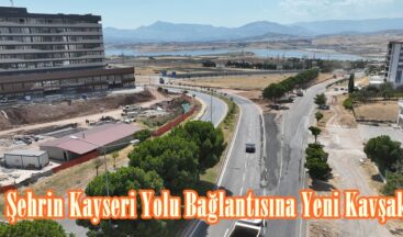 Şehrin Kayseri Yolu Bağlantısına Yeni Kavşak.