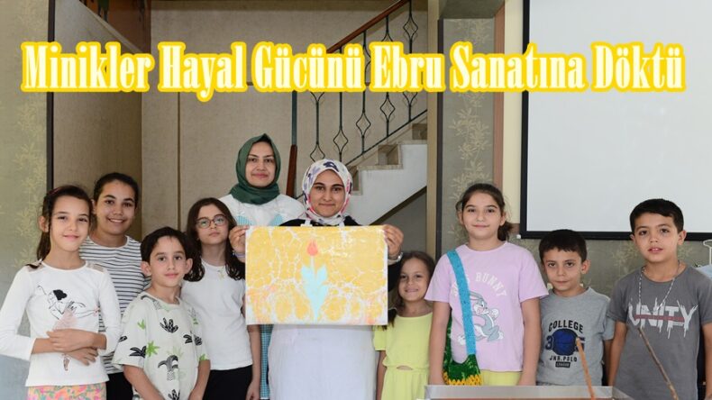 Minikler Hayal Gücünü Ebru Sanatına Döktü.