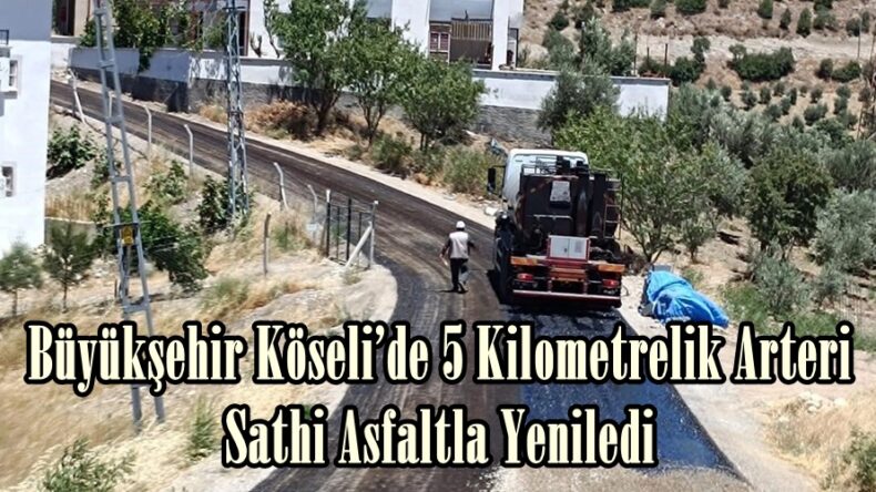 Büyükşehir Köseli’de 5 Kilometrelik Arteri Sathi Asfaltla Yeniledi.