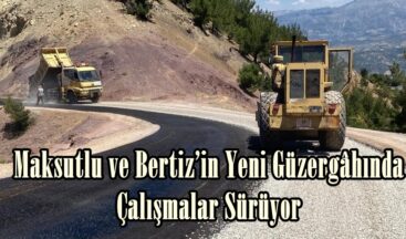 Maksutlu ve Bertiz’in Yeni Güzergâhında Çalışmalar Sürüyor.