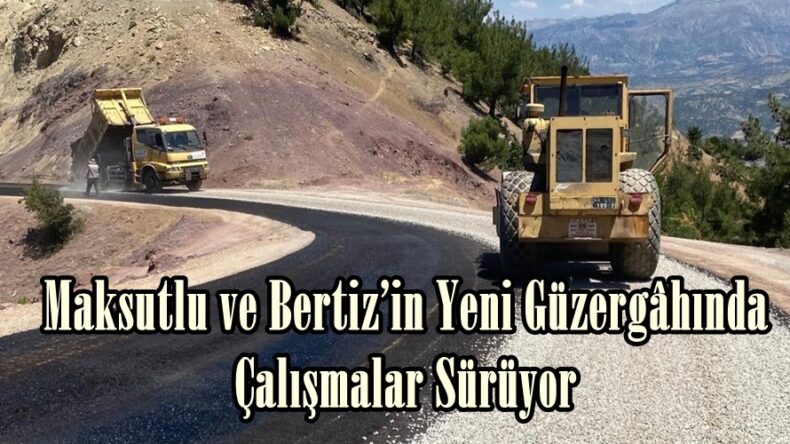 Maksutlu ve Bertiz’in Yeni Güzergâhında Çalışmalar Sürüyor.