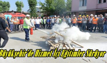 Büyükşehir’de Hizmet İçi Eğitimler Sürüyor.