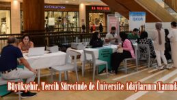 Büyükşehir, Tercih Sürecinde de Üniversite Adaylarının Yanında.