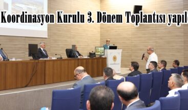 İl Koordinasyon Kurulu 3. Dönem Toplantısı yapıldı.