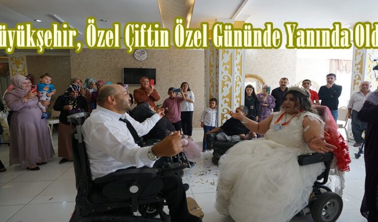 Büyükşehir, Özel Çiftin Özel Gününde Yanında Oldu.