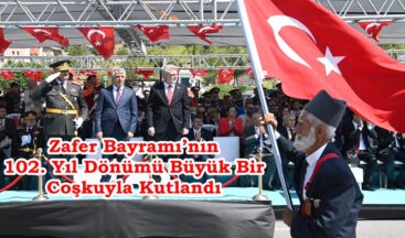 Zafer Bayramı’nın 102. Yıl Dönümü Büyük Bir Coşkuyla Kutlandı.