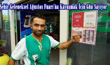 Şehir Geleneksel Ağustos Fuarı’na Kavuşmak İçin Gün Sayıyor