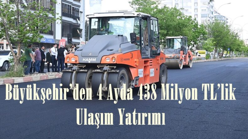 Büyükşehir’den 4 Ayda 438 Milyon TL’lik Ulaşım Yatırımı.