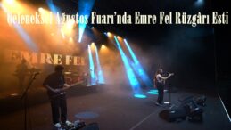 Geleneksel Ağustos Fuarı’nda Emre Fel Rüzgârı Esti.