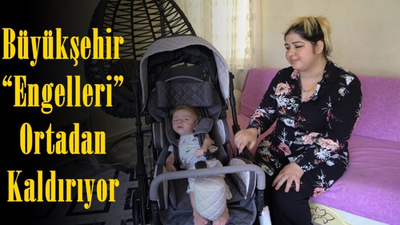 Büyükşehir “Engelleri” Ortadan Kaldırıyor.