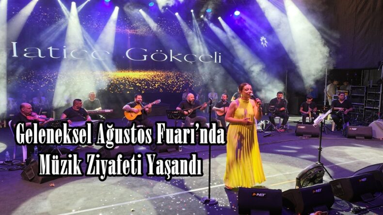 Geleneksel Ağustos Fuarı’nda Müzik Ziyafeti Yaşandı.