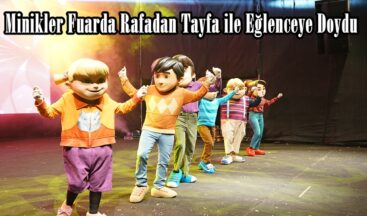 Minikler Fuarda Rafadan Tayfa ile Eğlenceye Doydu.