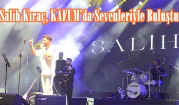 Salih Kıraç, KAFUM’da Sevenleriyle Buluştu.